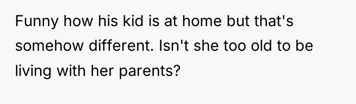 Funny how his kid is at home but that's somehow...