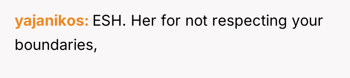 yajanikos ESH. Her for not respecting your boundaries,