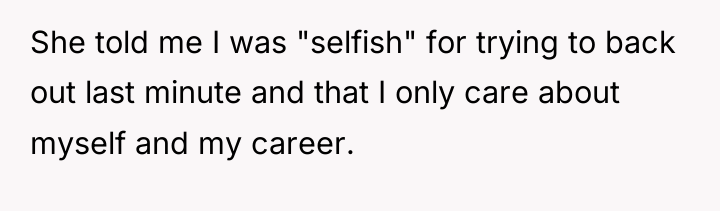 She told me I was "selfish" for trying to back...