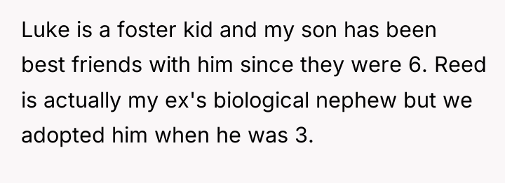 Luke is a foster kid and my son has been...