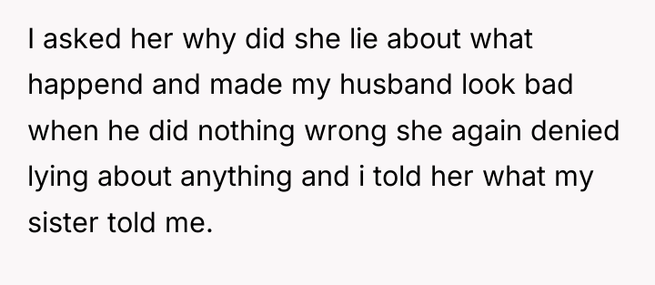 I asked her why did she lie about what happend...