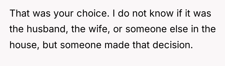 That was your choice. I do not know if it...