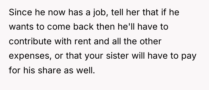 Since he now has a job, tell her that if...