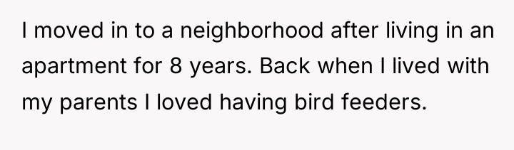 I moved in to a neighborhood after living in an...