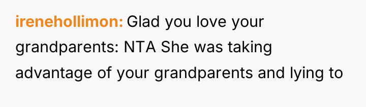 irenehollimon Glad you love your grandparents: NTA She was taking...