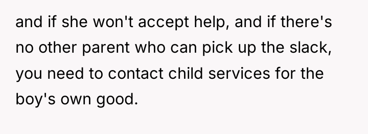 and if she won't accept help, and if there's no...