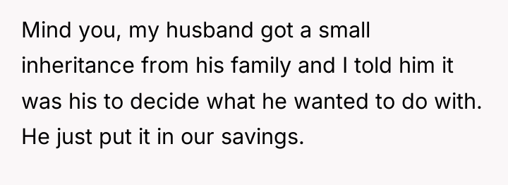 Mind you, my husband got a small inheritance from his...
