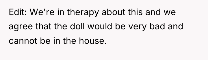 Edit: We're in therapy about this and we agree that...