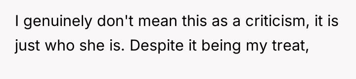 I genuinely don't mean this as a criticism, it is...