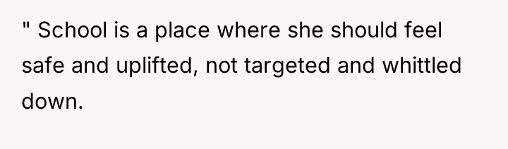 " School is a place where she should feel safe...