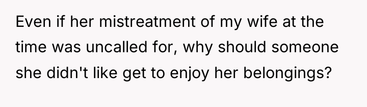 Even if her mistreatment of my wife at the time...
