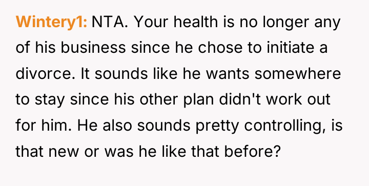 Wintery1 NTA. Your health is no longer any of his...