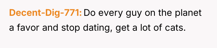 Decent-Dig-771 Do every guy on the planet a favor and...