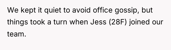We kept it quiet to avoid office gossip, but things...