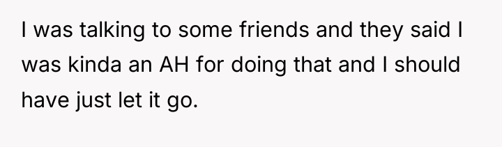 I was talking to some friends and they said I...