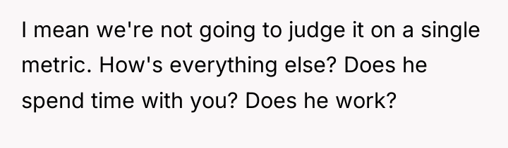 I mean we're not going to judge it on a...