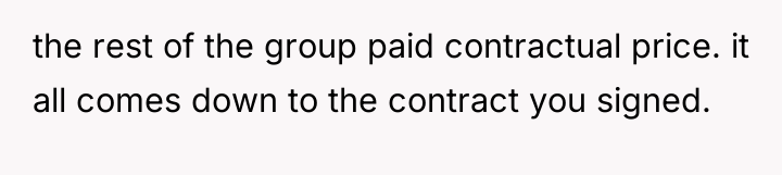 the rest of the group paid contractual price. it all...