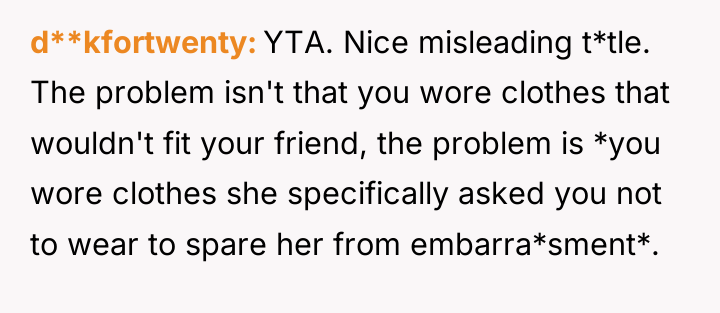 d**kfortwenty YTA. Nice misleading t*tle. The problem isn't that you...
