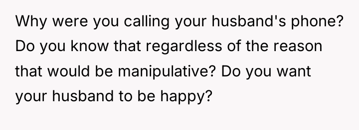 Why were you calling your husband's phone? Do you know...