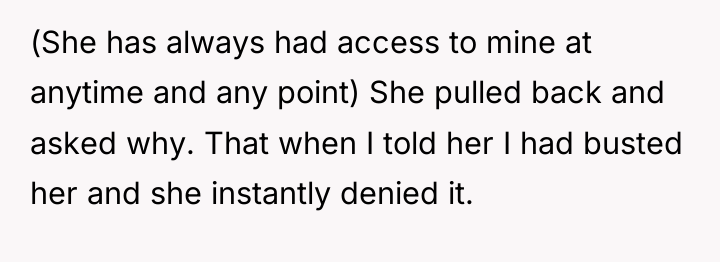 (She has always had access to mine at anytime and...