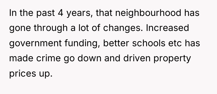 In the past 4 years, that neighbourhood has gone through...
