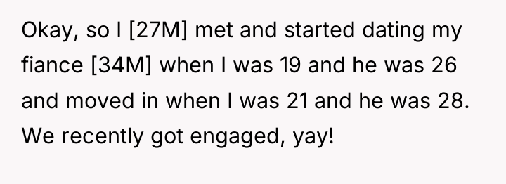 Okay, so I [27M] met and started dating my fiance...