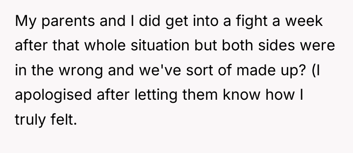 My parents and I did get into a fight a...