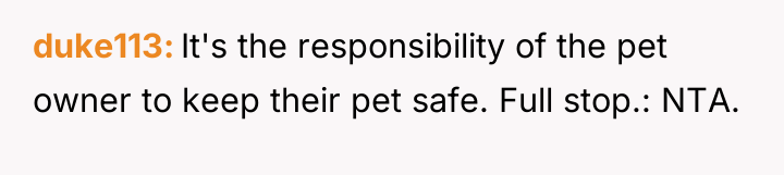duke113 It's the responsibility of the pet owner to keep...