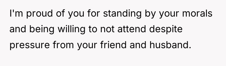 I'm proud of you for standing by your morals and...