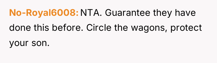 No-Royal6008 NTA. Guarantee they have done this before. Circle the...