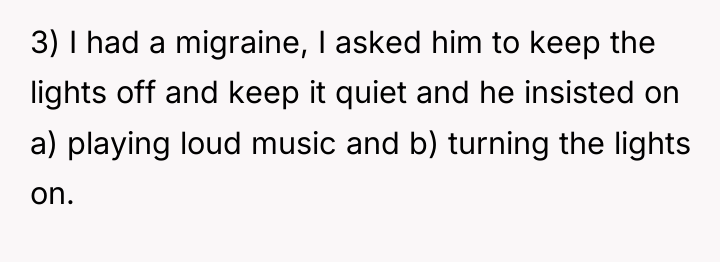 3) I had a migraine, I asked him to keep...