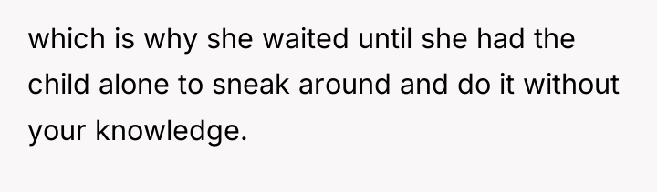 which is why she waited until she had the child...