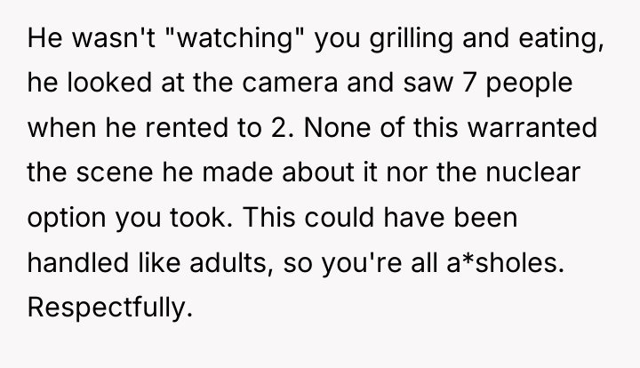 He wasn't "watching" you grilling and eating, he looked at...