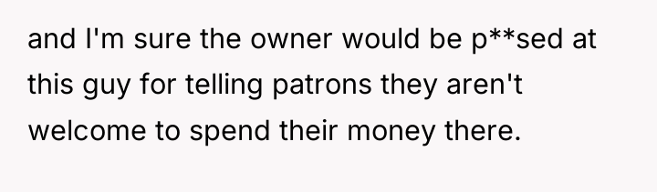 and I'm sure the owner would be p**sed at this...