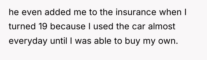 he even added me to the insurance when I turned...