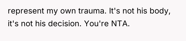 represent my own trauma. It's not his body, it's not...