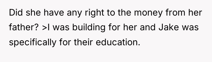 Did she have any right to the money from her...