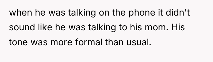 when he was talking on the phone it didn't sound...