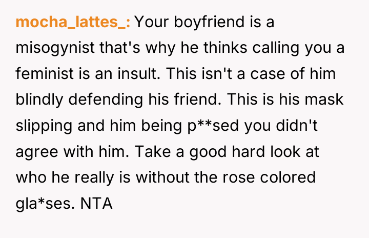 mocha_lattes_ Your boyfriend is a misogynist that's why he thinks...