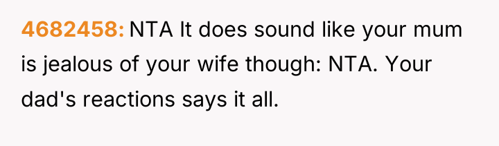 4682458 NTA It does sound like your mum is jealous...