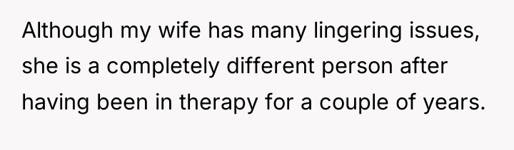 Although my wife has many lingering issues, she is a...