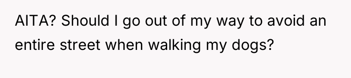 AITA? Should I go out of my way to avoid...