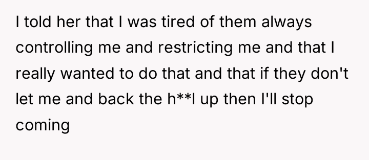 I told her that I was tired of them always...