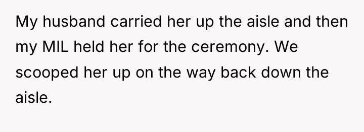 My husband carried her up the aisle and then my...