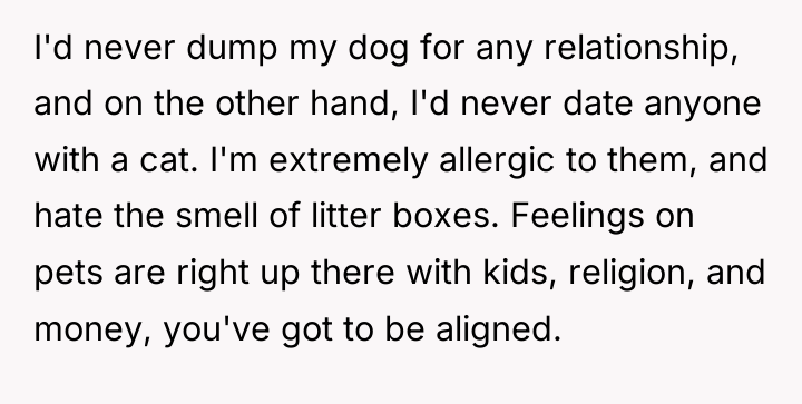 I'd never dump my dog for any relationship, and on...
