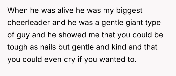 When he was alive he was my biggest cheerleader and...