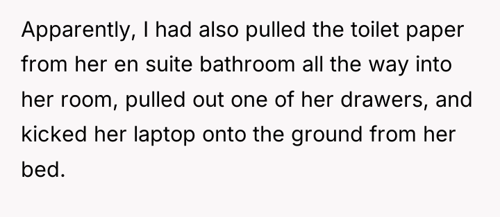 Apparently, I had also pulled the toilet paper from her...