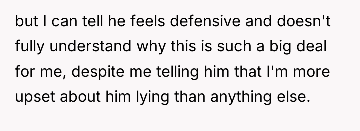 but I can tell he feels defensive and doesn't fully...