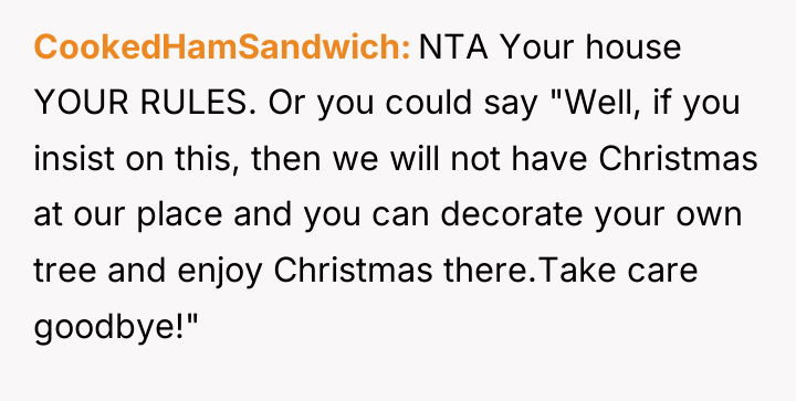 CookedHamSandwich NTA Your house YOUR RULES. Or you could say...