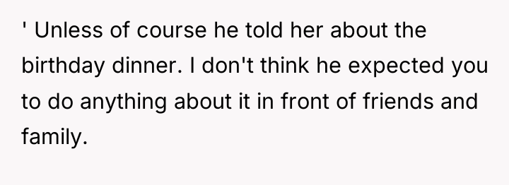 ' Unless of course he told her about the birthday...